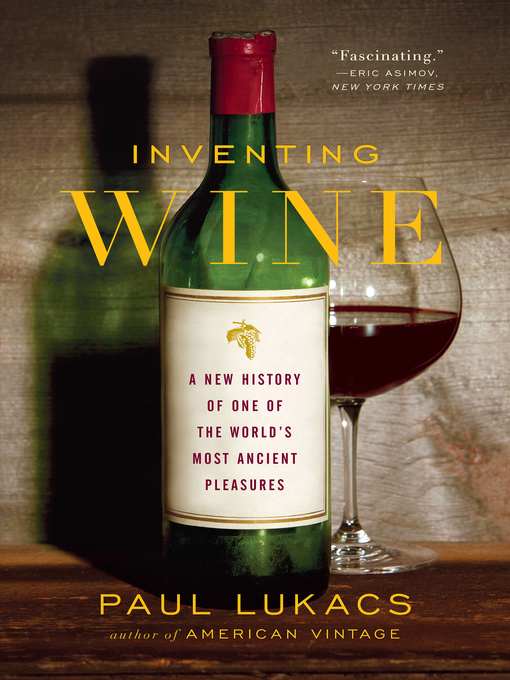 Title details for Inventing Wine by Paul Lukacs - Wait list